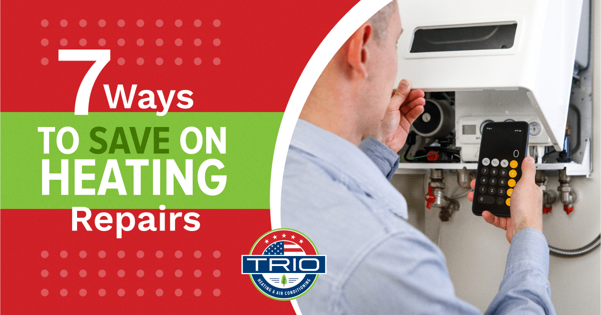 7 Ways to Save on Heating Repairs Trio Heating & Air